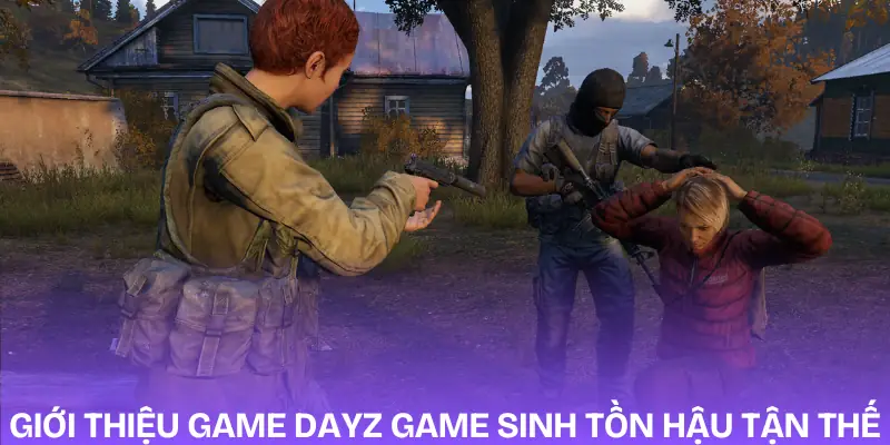 dayz-gioi-thieu